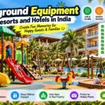 Playground Equipment for Resorts and Hotels in India